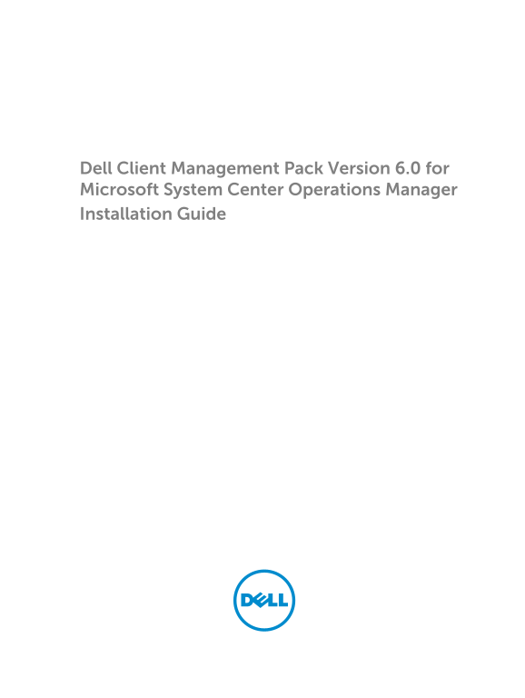 Dell Client Management Pack Version 6.0 for Microsoft System Center Operations Manager Installation Guide - Page 1