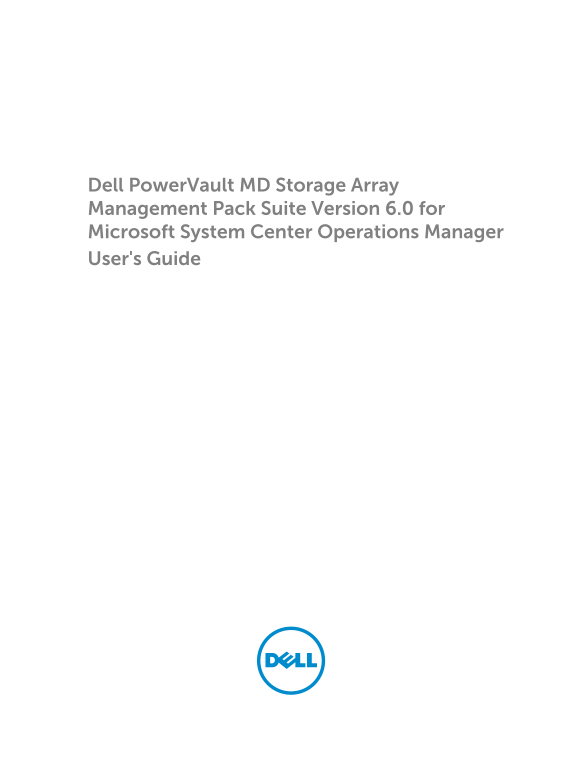 Dell PowerVault MD Storage Array Management Pack Suite Version 6.0 for Microsoft System Center Operations Manager User's Guide - Page 1