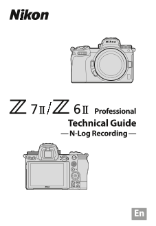 Nikon Z SeriesZ 7IIZ 7 Technical Guide (N-Log Recording Edition) Nikon Mirrorless Cameras English Owner's Manual & User Guide - Page 1