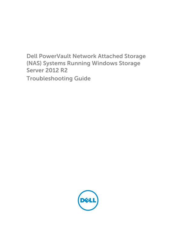 Dell PowerVault NAS Systems Running Windows Storage Server 2012 R2 Troubleshooting Guide - Page 1