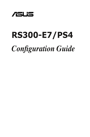 ASUS Server Workstation Universal Server RS300-E7 PS4RS300-E7 Config Guide(e6290) - Page 1