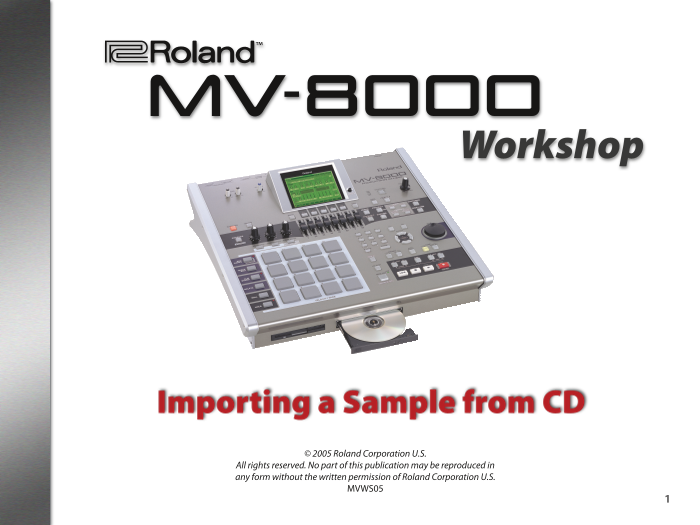 Roland MV-8000 Music Production Workstation MV-8000 Workshop Series 05 Importing a Sample from CD User Manual and Support Documentation - Page 1