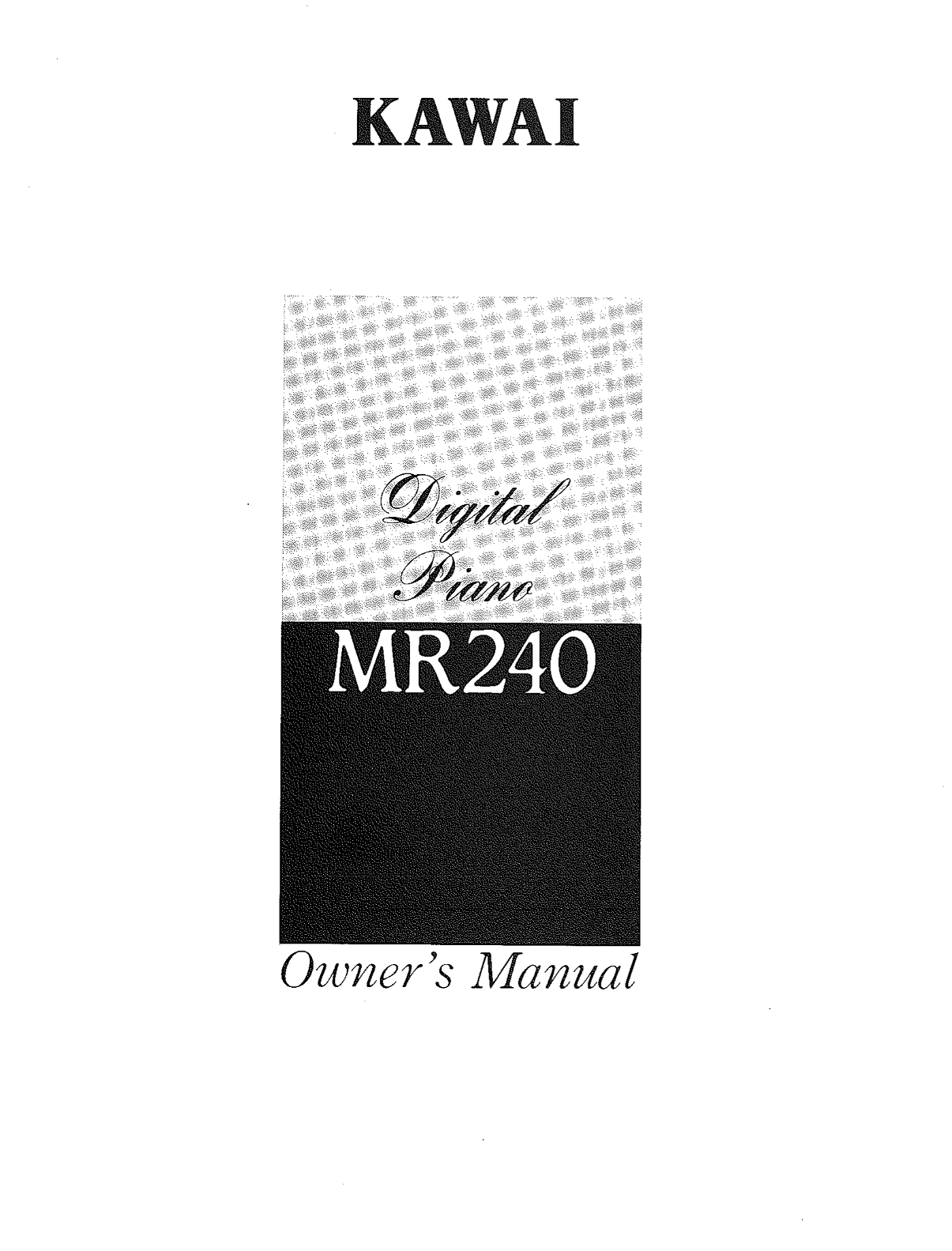 KAWAI MR240 Digital Piano Owner's Manual - Page 1
