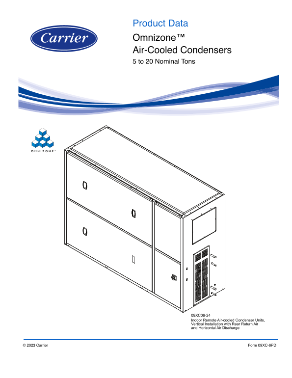 Carrier Omnizone™ Remote Air-Cooled Condenser 09XC 09XC06-24 Omnizone™ Air-Cooled Condensers 5 to 20 Nominal Tons - Page 1