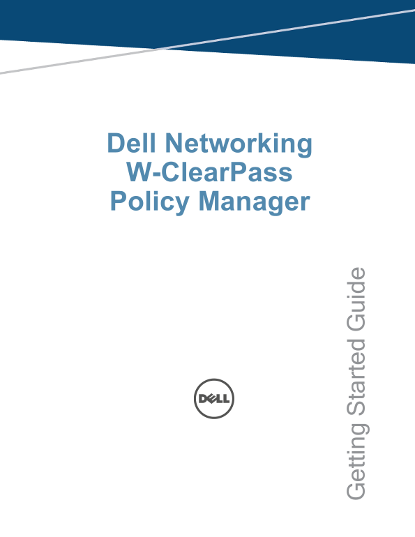 Dell W-ClearPass 6.4 Policy Manager Getting Started Guide - Page 1