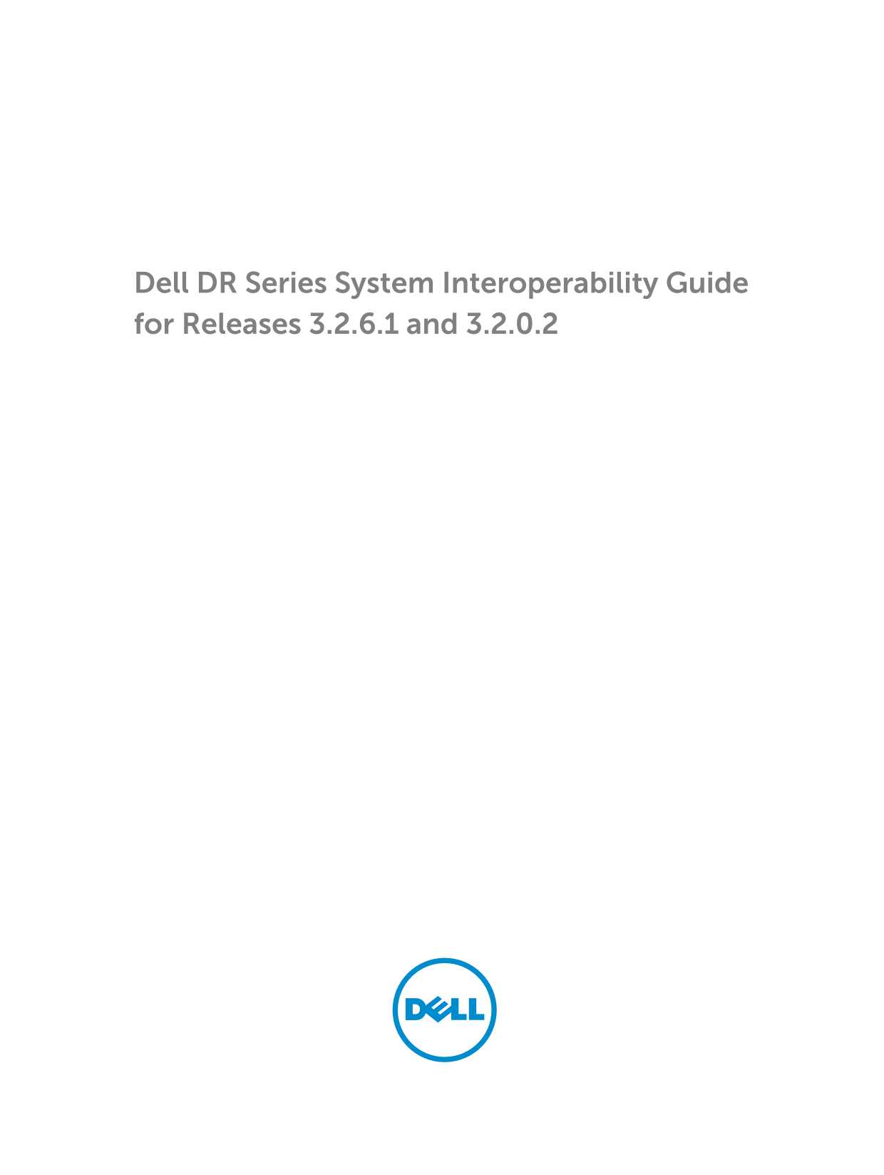 Dell DR Series System Interoperability Guide for Releases 3.2.6.1 and 3.2.0.2 - Page 1