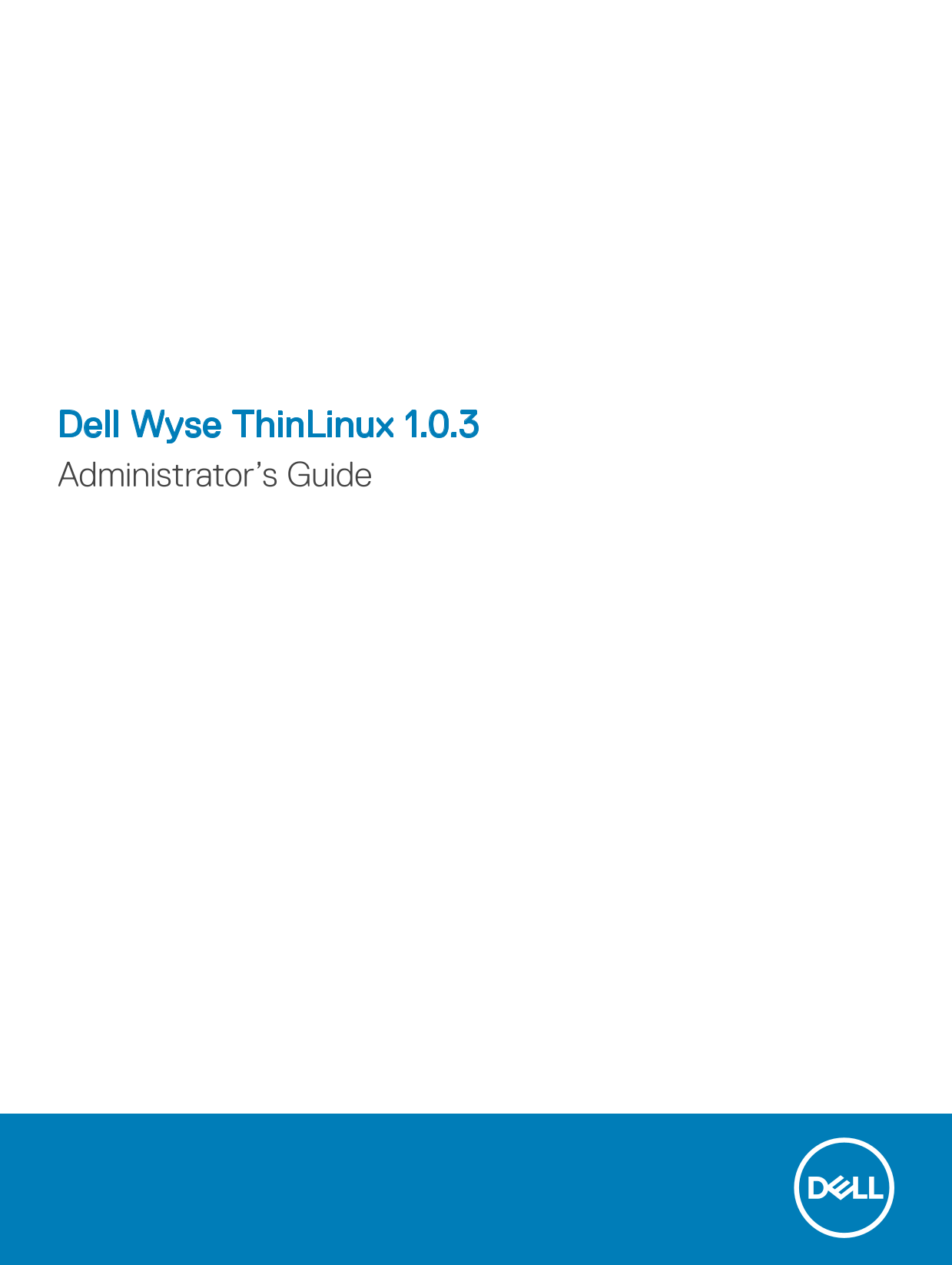 Dell Wyse ThinLinux 1.0.3 Administrator's Guide - Page 1