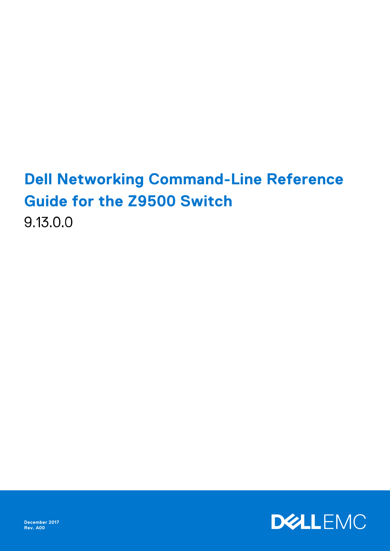 Dell Networking Command-Line Reference Guide for the Z9500 Switch 9.13.0.0Note: Translated titles are case-sensitive and follow the rules specified in the guidelines. - Page 1