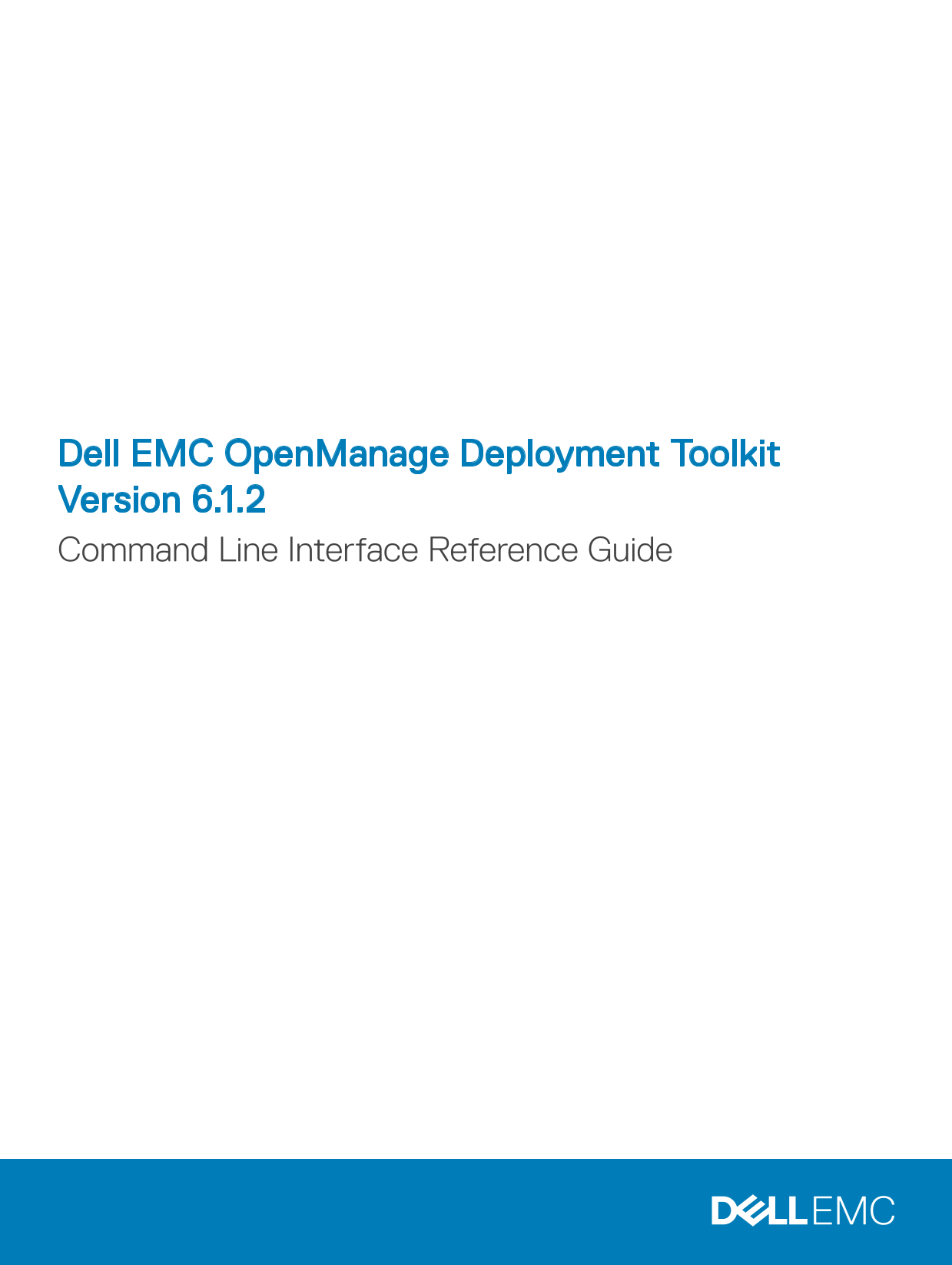 Dell EMC OpenManage Deployment Toolkit Version 6.1.2 Command Line Interface Reference Guide - Page 1