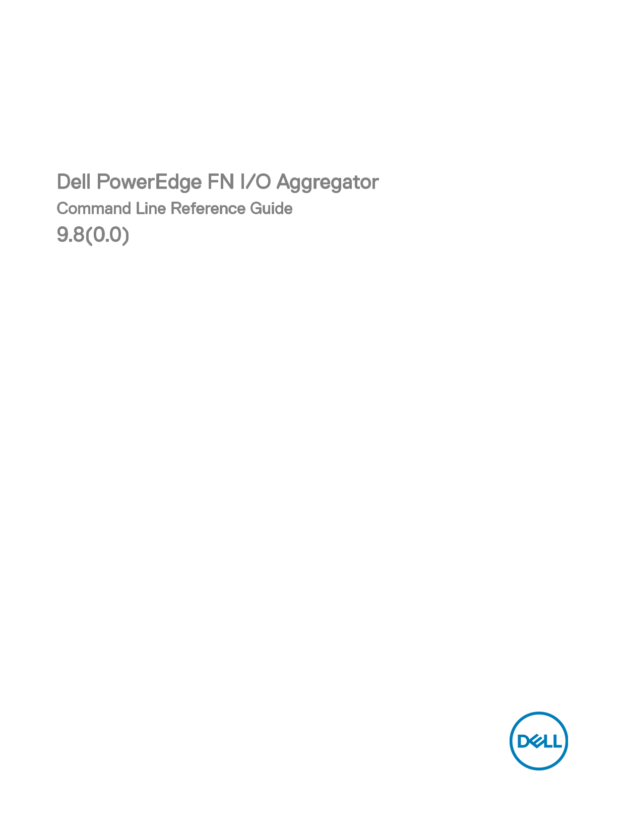 Dell PowerEdge FN I O Aggregator Command Line Reference Guide 9.8(0.0), Translated Title: Dell Dell Dell PowerEdge Server User's Manual and Quick Reference Guide - Version 12.4(3b) - Page 1