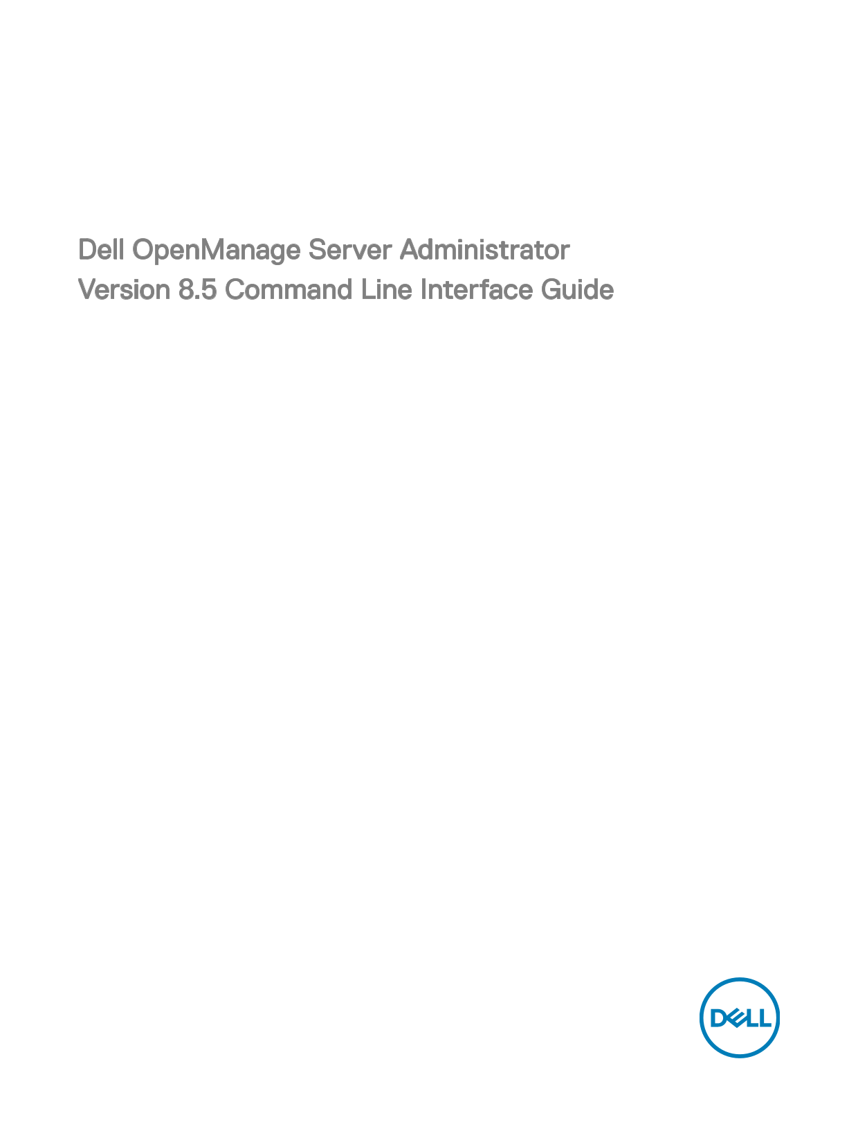 Dell OpenManage Server Administrator Version 8.5 Command Line Interface Guide - Page 1